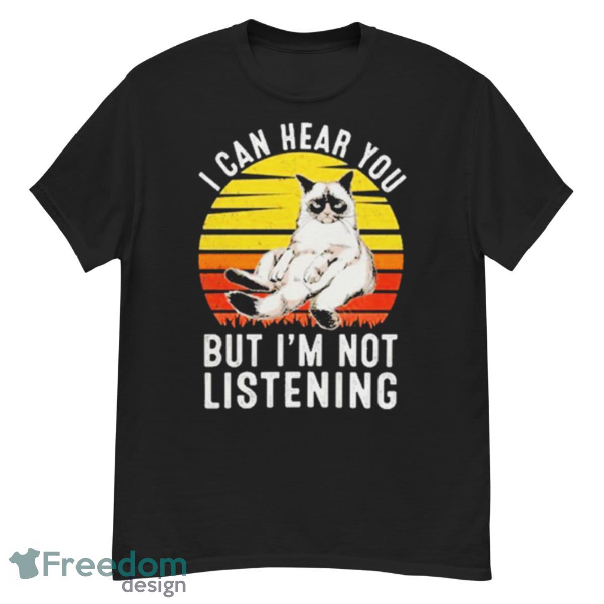 I Can Hear You But I’m Not Listening Cat Vintage Shirt - G500 Men’s Classic T-Shirt