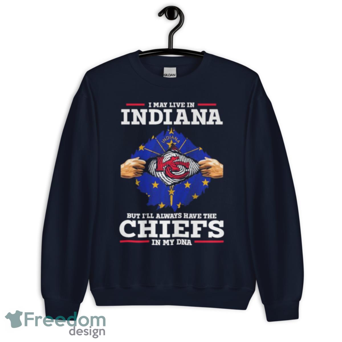 I May Live In Indiana But I’ll Always Have The KC Chiefs In My DNA Shirt - Unisex Crewneck Sweatshirt-1