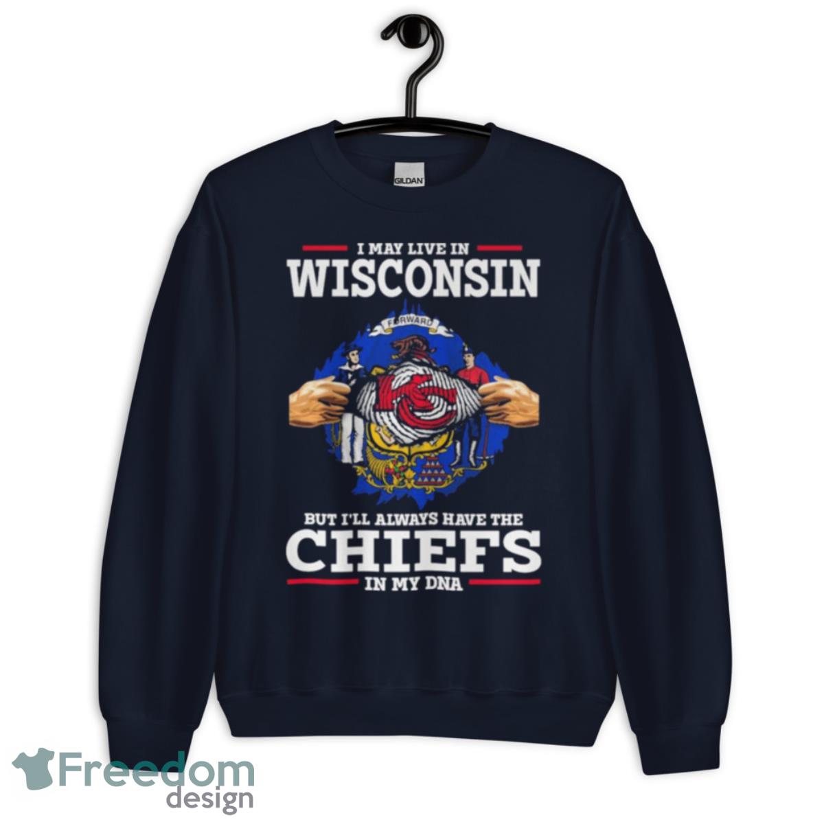 I May Live In Wisconsin But I’ll Always Have The Kansas City Chiefs In My DNA Shirt - Unisex Crewneck Sweatshirt-1