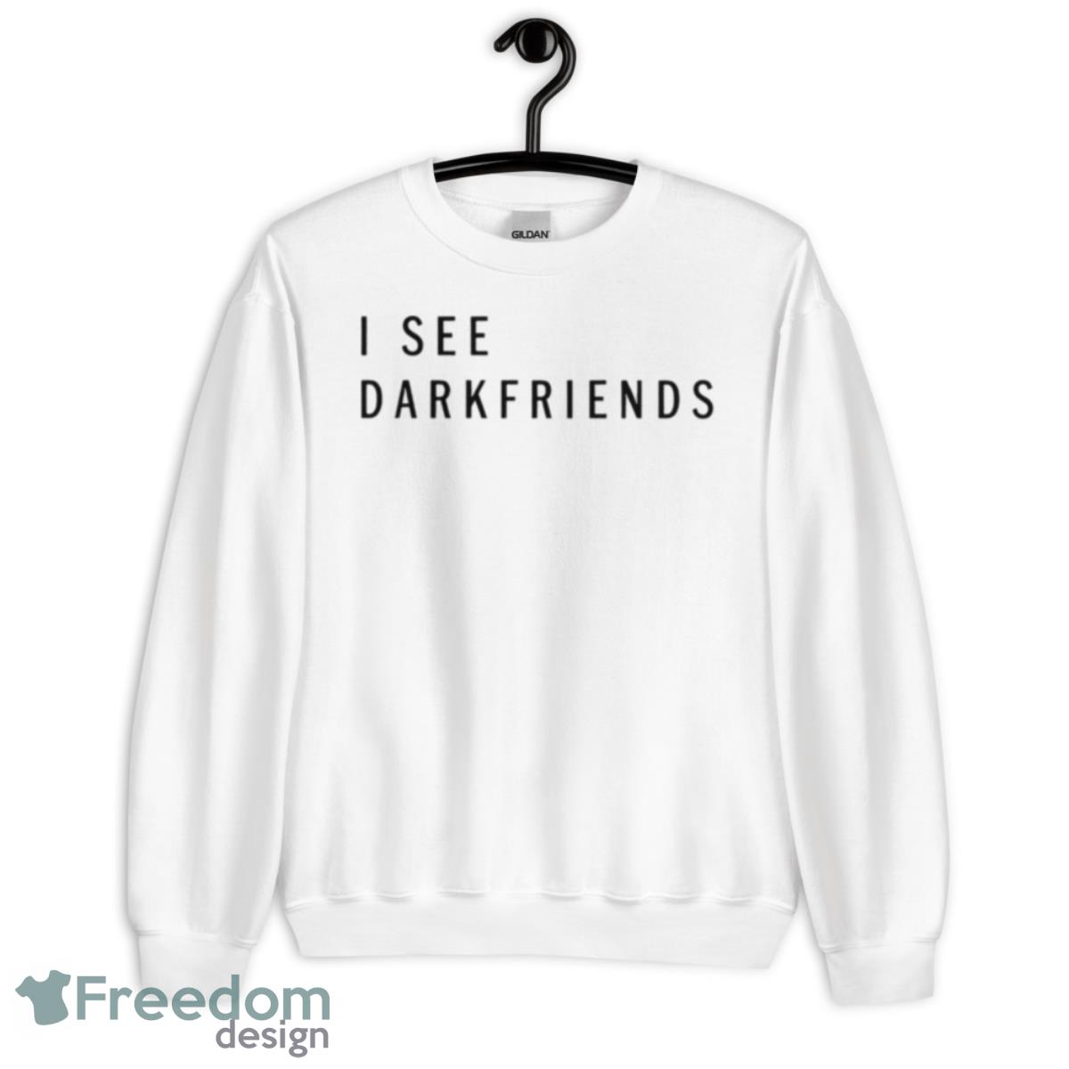 I See Darkfriends Funny Shirt - Unisex Heavy Blend Crewneck Sweatshirt