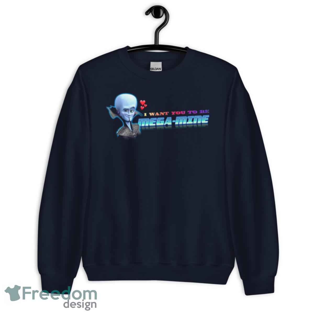 I Want You To Be Mega Mine Megamind Valentine Shirt - Unisex Crewneck Sweatshirt-1