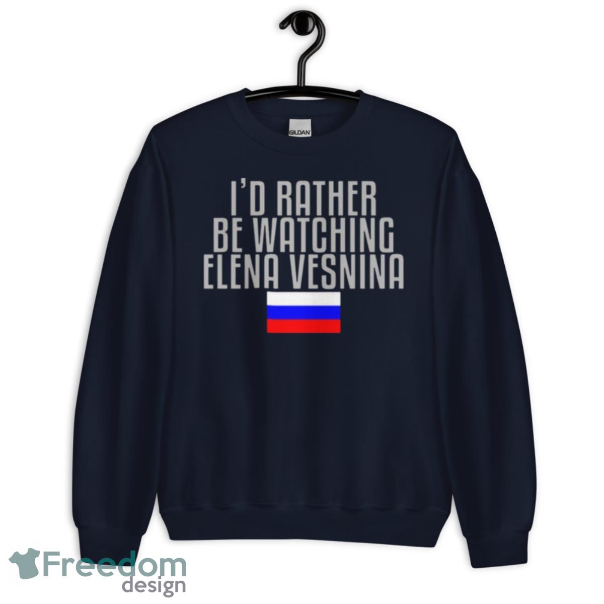 I’d Rather Be Watching Elena Vesnina Tennis Shirt - Unisex Crewneck Sweatshirt-1