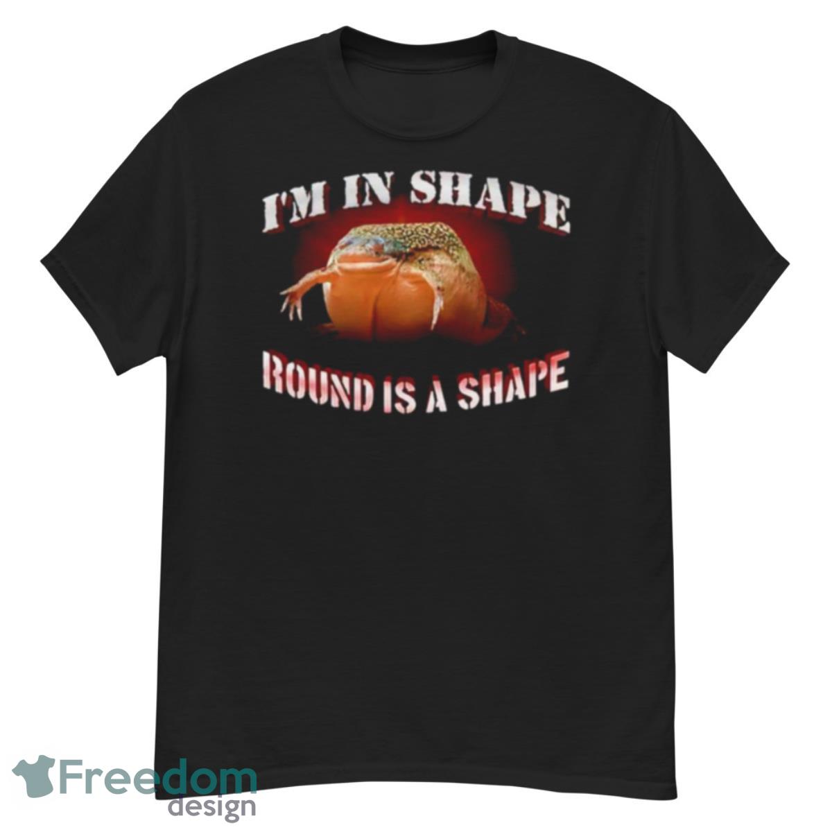 I’m In Shape Round Is A Shape Frog Shirt - G500 Men’s Classic T-Shirt