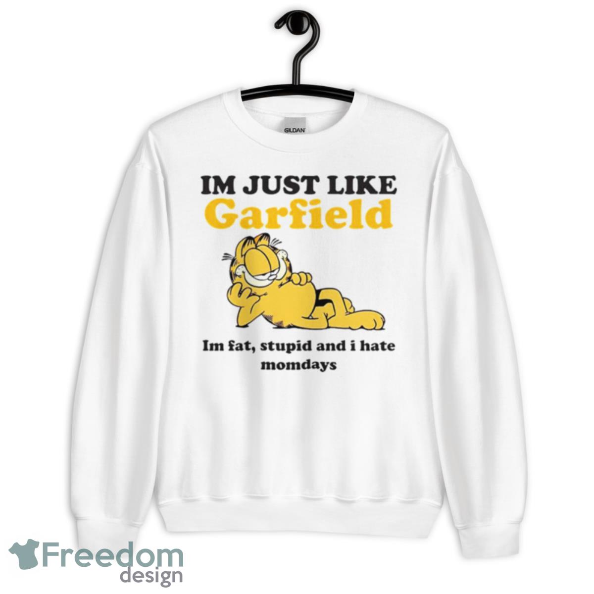 I’m just like Garfield i’m fat stupid and i hate mondays shirt - Unisex Heavy Blend Crewneck Sweatshirt
