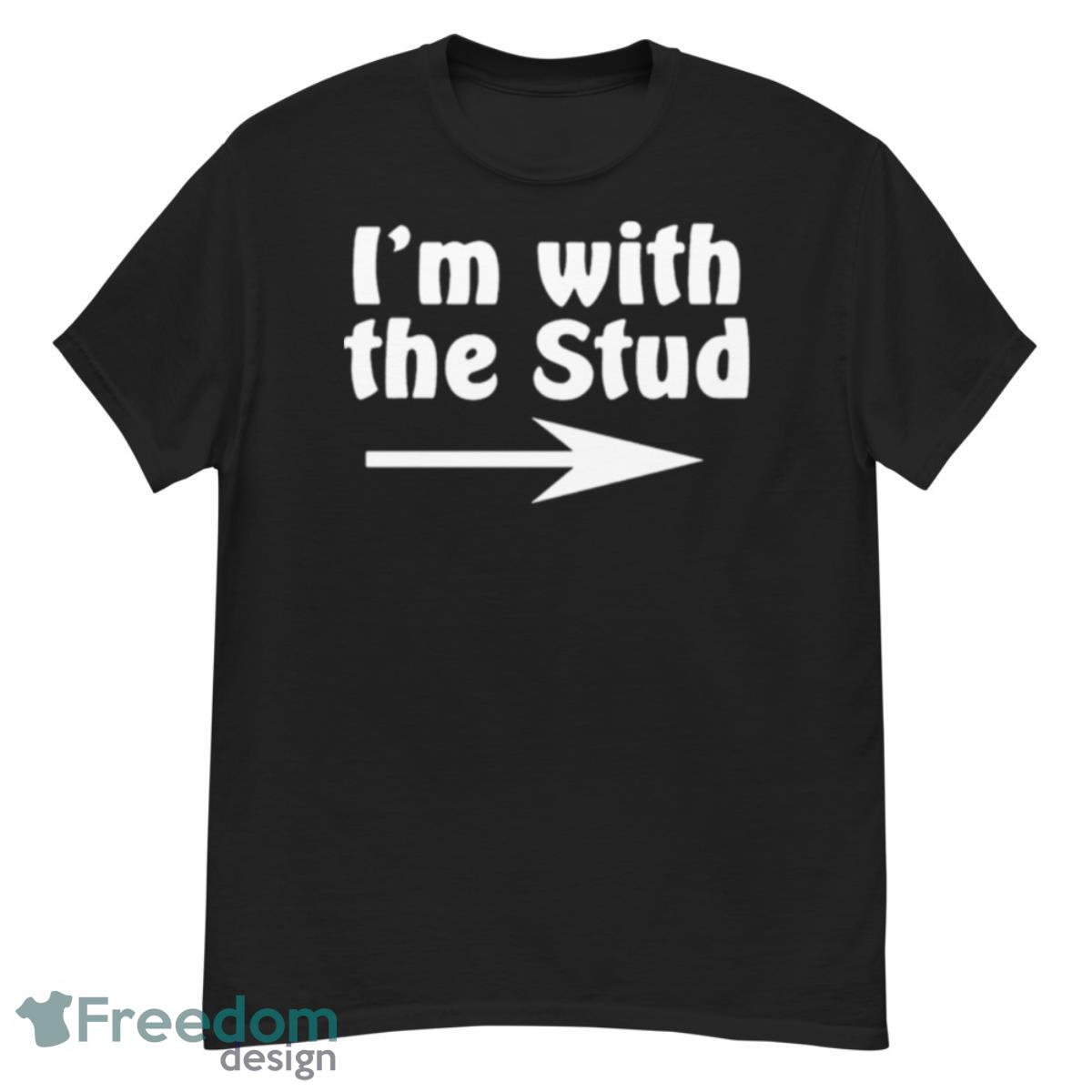 I’m With The Stud Shirt - G500 Men’s Classic T-Shirt