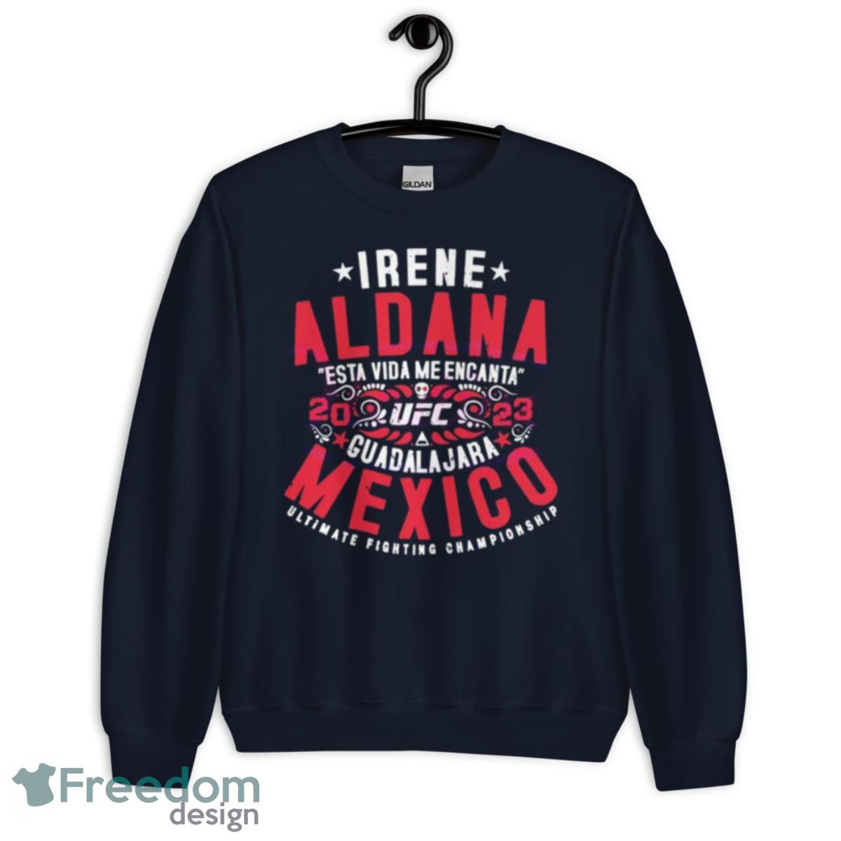 IRene Aldana Esta Vida Me Encanta UFC Guadalajara Mexico 2023 Shirt - Unisex Crewneck Sweatshirt-1