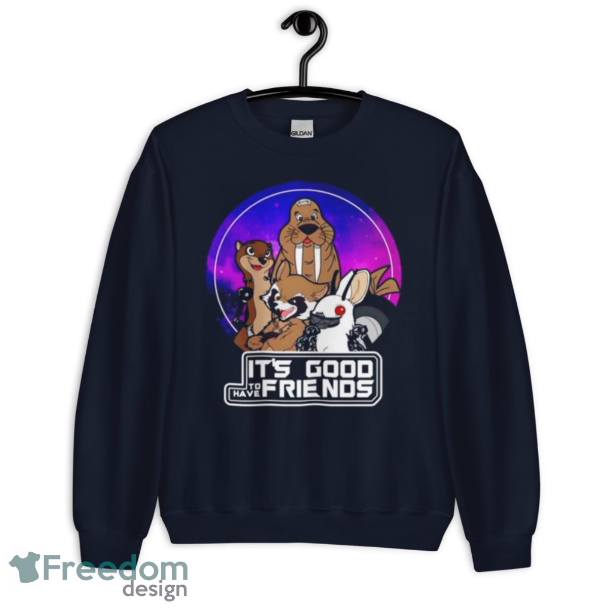 It’s Good To Have Friends Guardians Of The Galaxy Shirt - Unisex Crewneck Sweatshirt-1