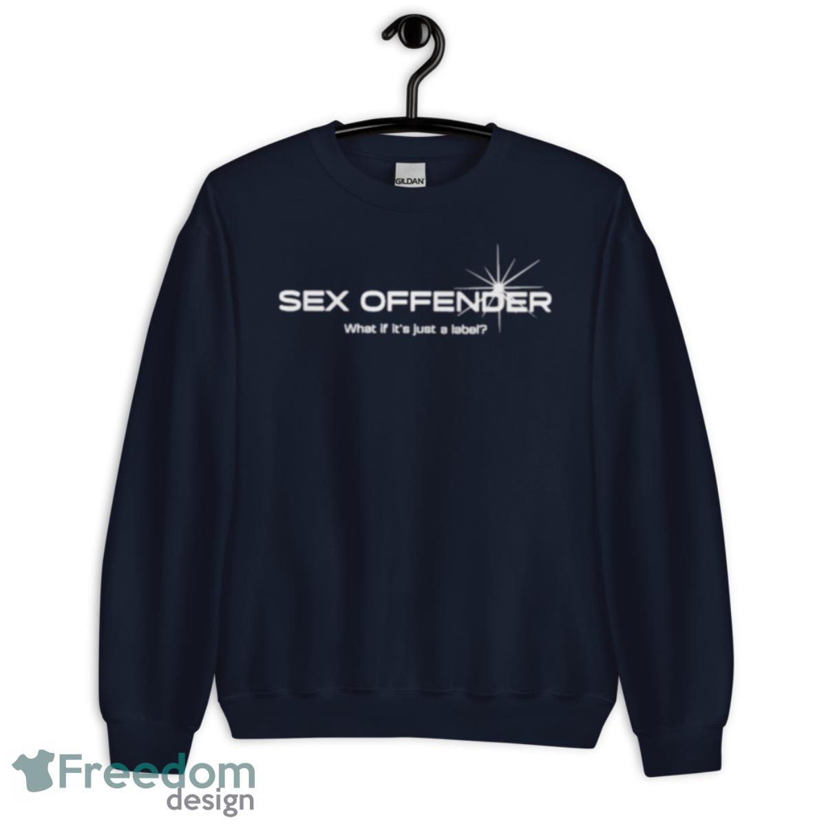 Jetneptune Sex Offender What If It’s Just A Label Shirt - Unisex Crewneck Sweatshirt-1