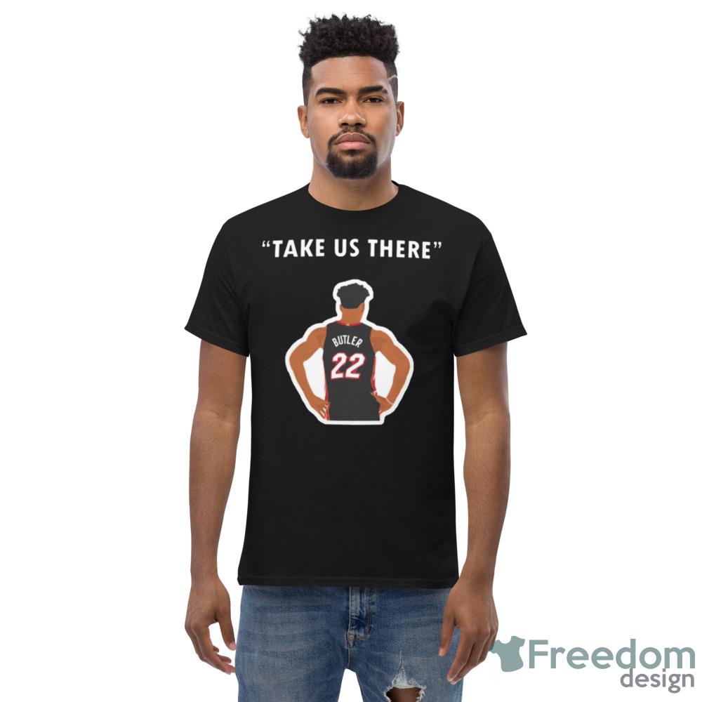Jimmy Butler Take Us There Four More Shirt