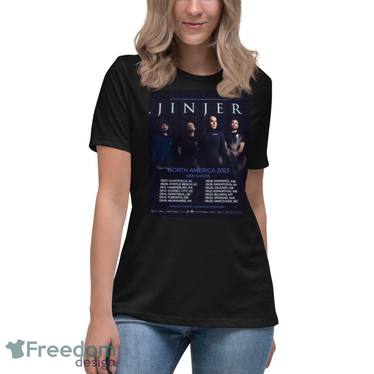 Jinjer Announces North American Headline Dates 2023 Shirt - Womens Relaxed Short Sleeve Jersey Tee Jinjer Announces North American Headline Dates 2023 Shirt - Womens Relaxed Short Sleeve Jersey Tee