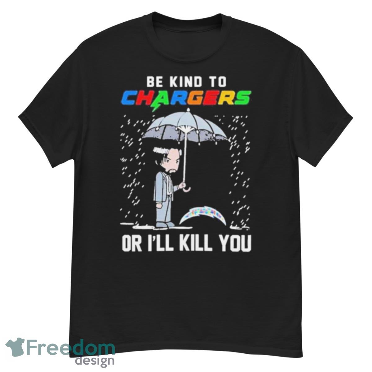 John Wick Be Kind Autism Los Angeles Chargers Or Ill Kill You T Shirt - G500 Men’s Classic T-Shirt