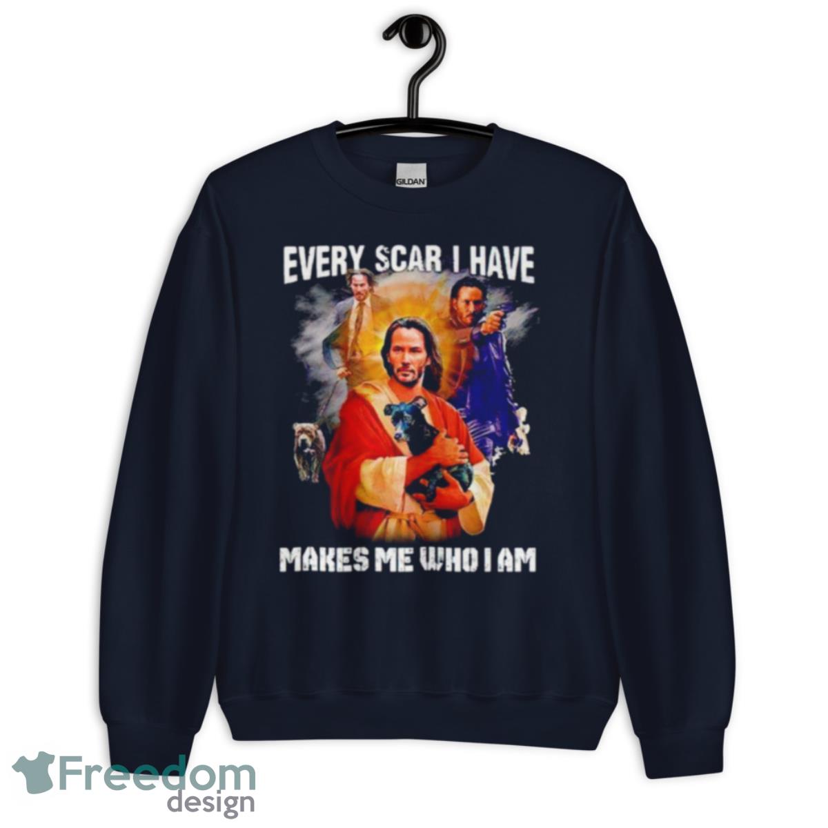 John Wick Jesus Every Scar I Have Makes Me Who I Am Shirt - Unisex Crewneck Sweatshirt-1