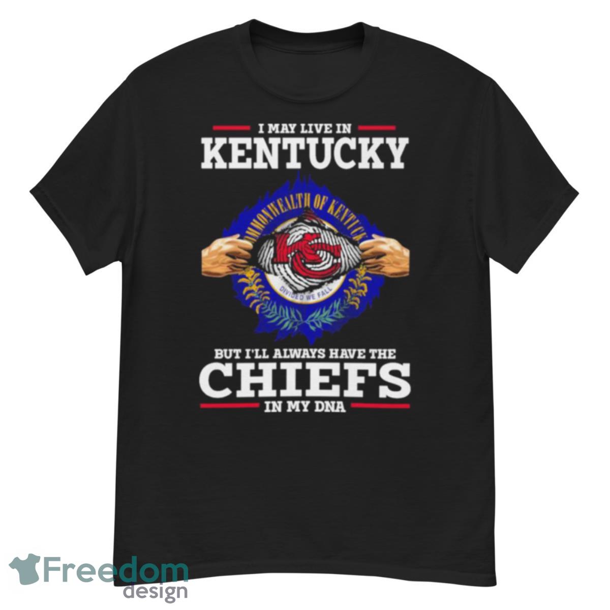 Kansas City Chiefs I May Live In Kentucky But I’ll Always Have The Chiefs In My DNA Shirt - G500 Men’s Classic T-Shirt