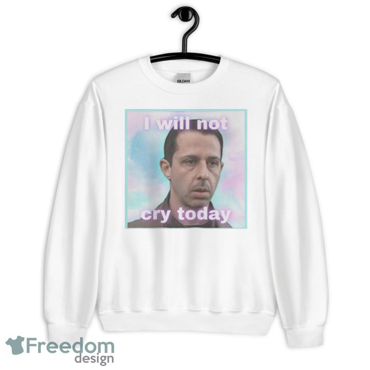 Kendall Roy I Will Not Cry Today Shirt - Unisex Heavy Blend Crewneck Sweatshirt
