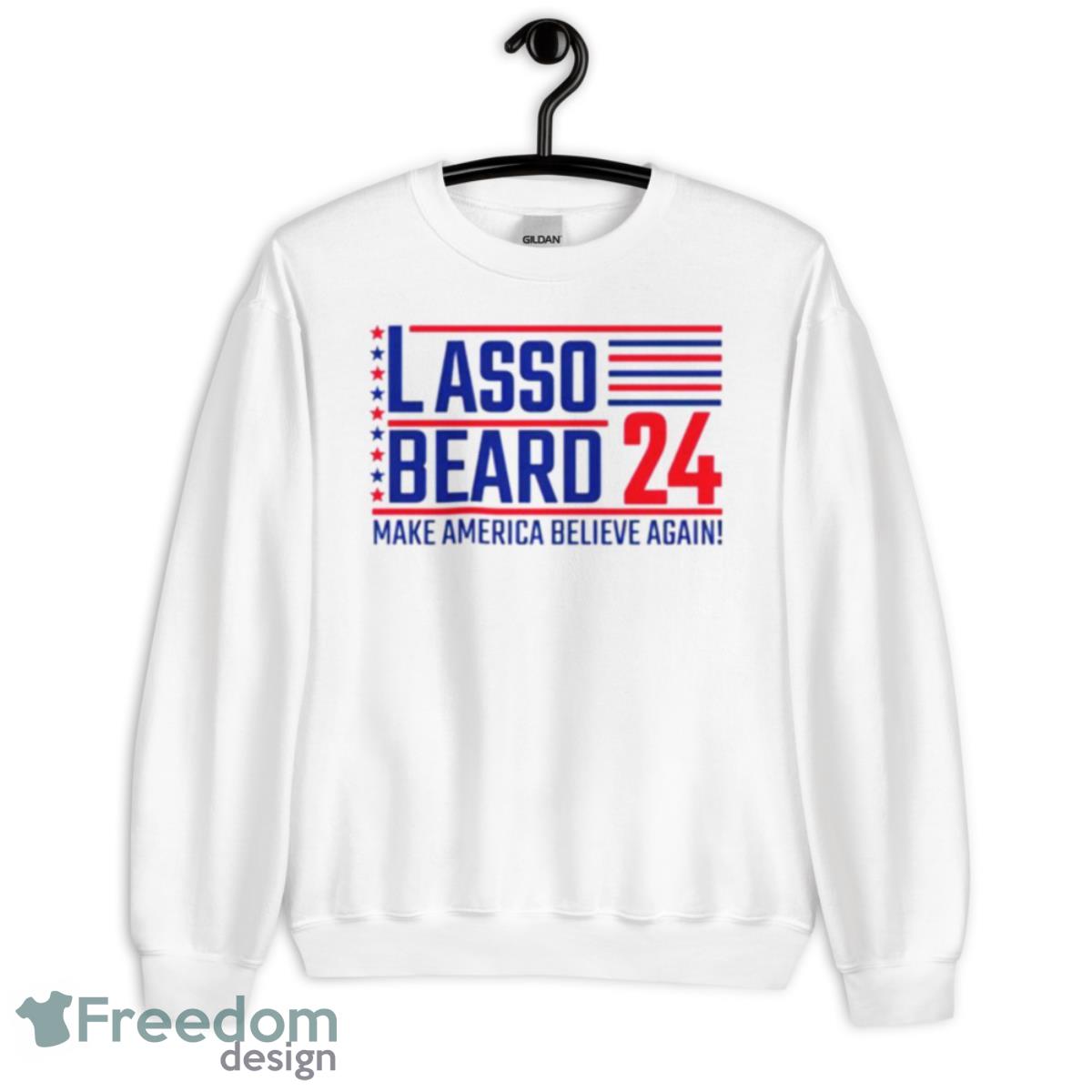 Lasso Beard 24 Make America Believe Again Shirt - Unisex Heavy Blend Crewneck Sweatshirt