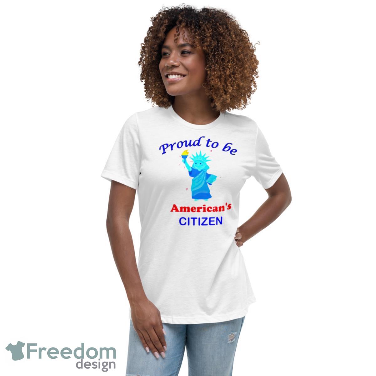 Liberty proud to be American’s citizen shirt - Womens Relaxed Short Sleeve Jersey Tee Liberty proud to be American’s citizen shirt - Womens Relaxed Short Sleeve Jersey Tee