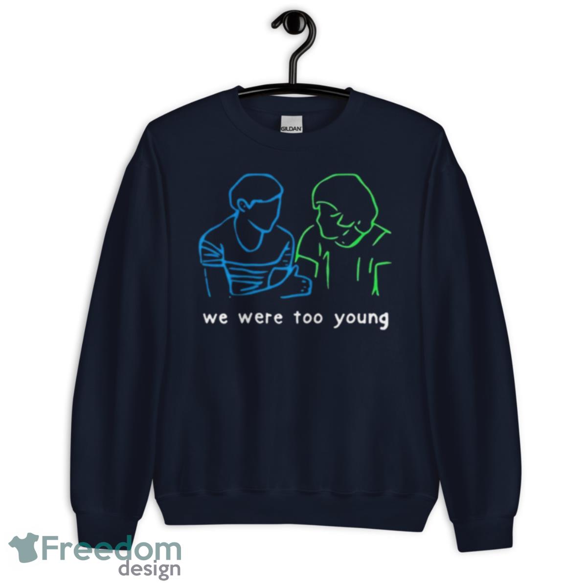 Lilfreakemily We Were Too Young Shirt - Unisex Crewneck Sweatshirt-1