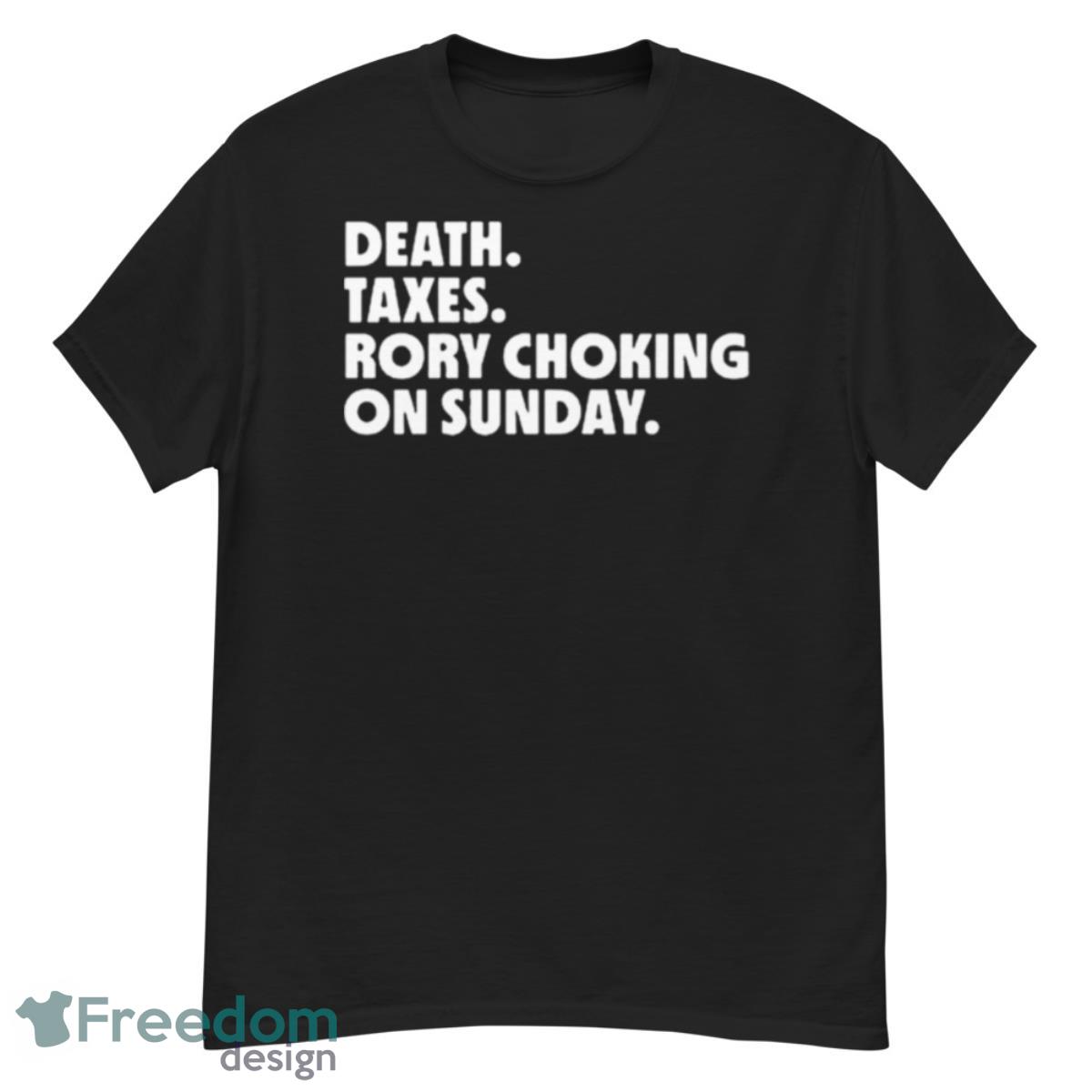 Liv Golf Nation Death Taxes Rory Choking On Sunday Shirt - G500 Men’s Classic T-Shirt