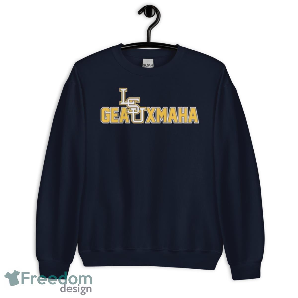 Louisiana State University Geauxmaha Shirt - Unisex Crewneck Sweatshirt-1