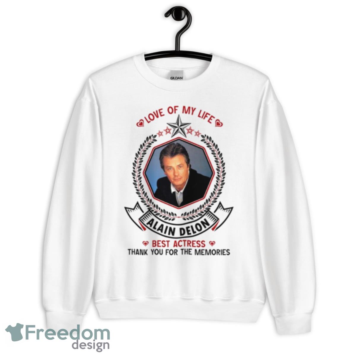 Love Of My Life Alain Delon Best Actress Thank You For The Memories Shirt - Unisex Heavy Blend Crewneck Sweatshirt