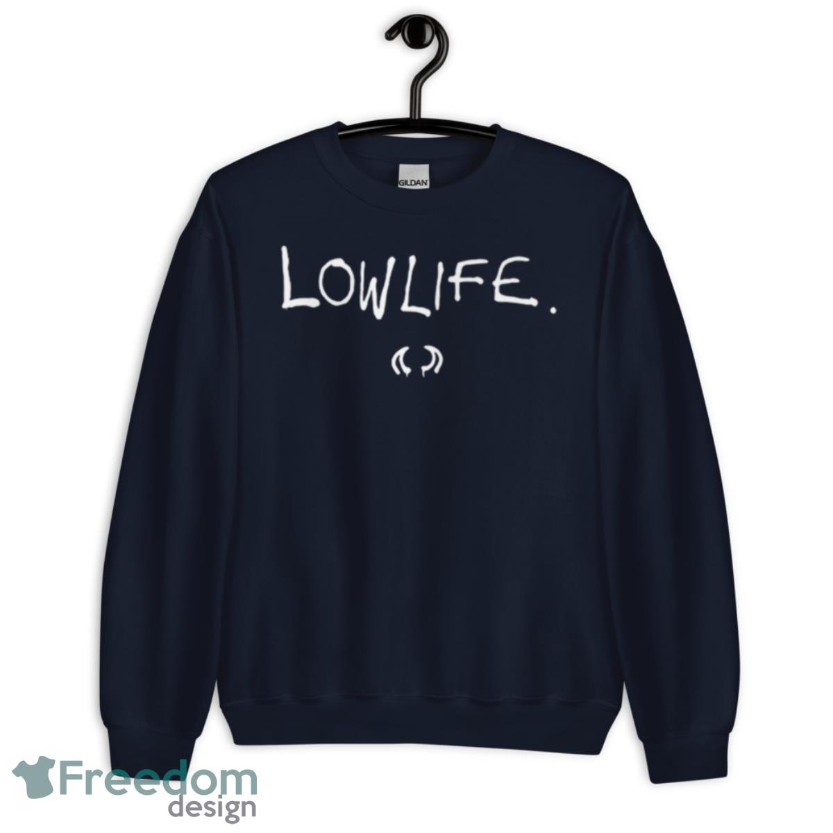 Lowlife Shirt - Unisex Crewneck Sweatshirt-1