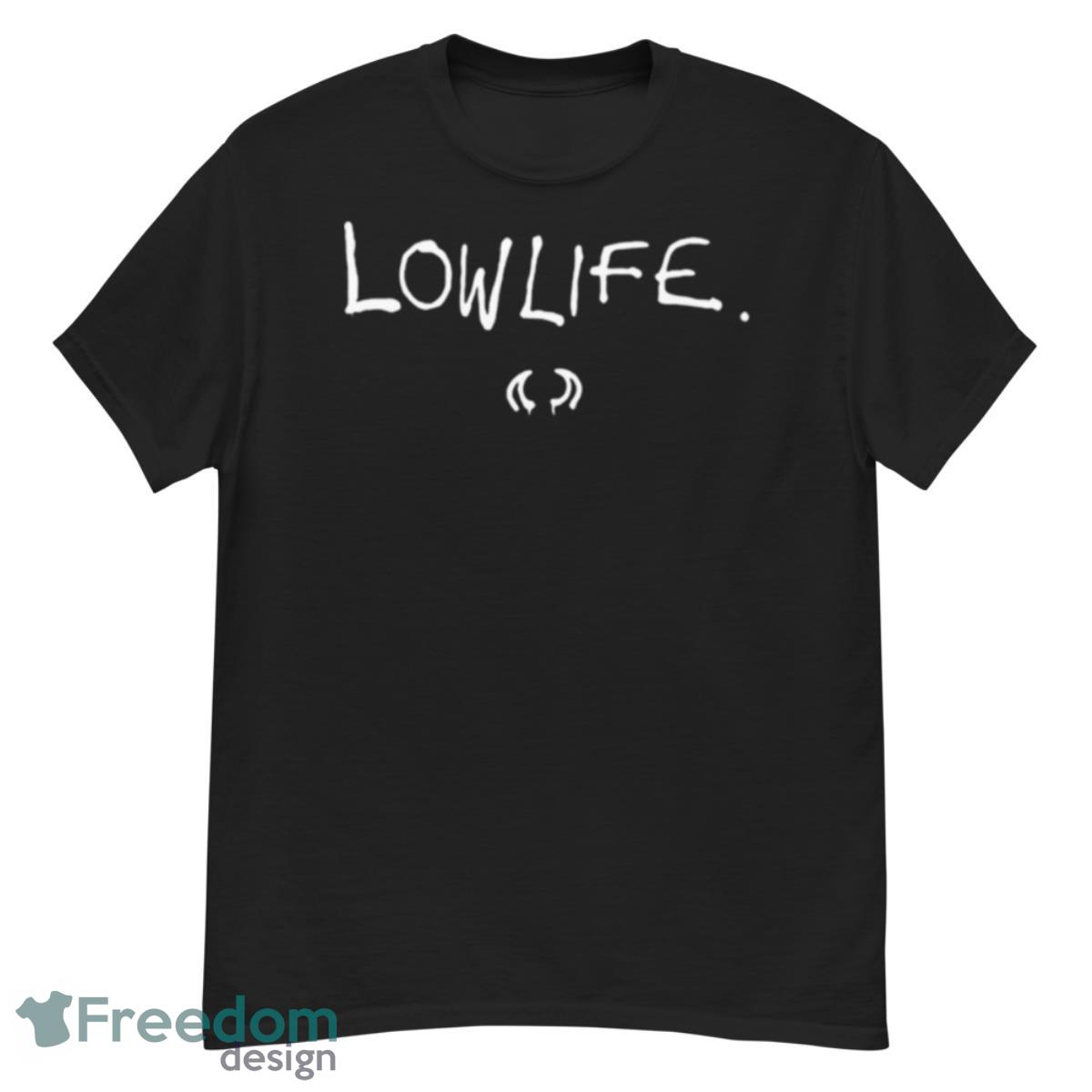 Lowlife Shirt - G500 Men’s Classic T-Shirt