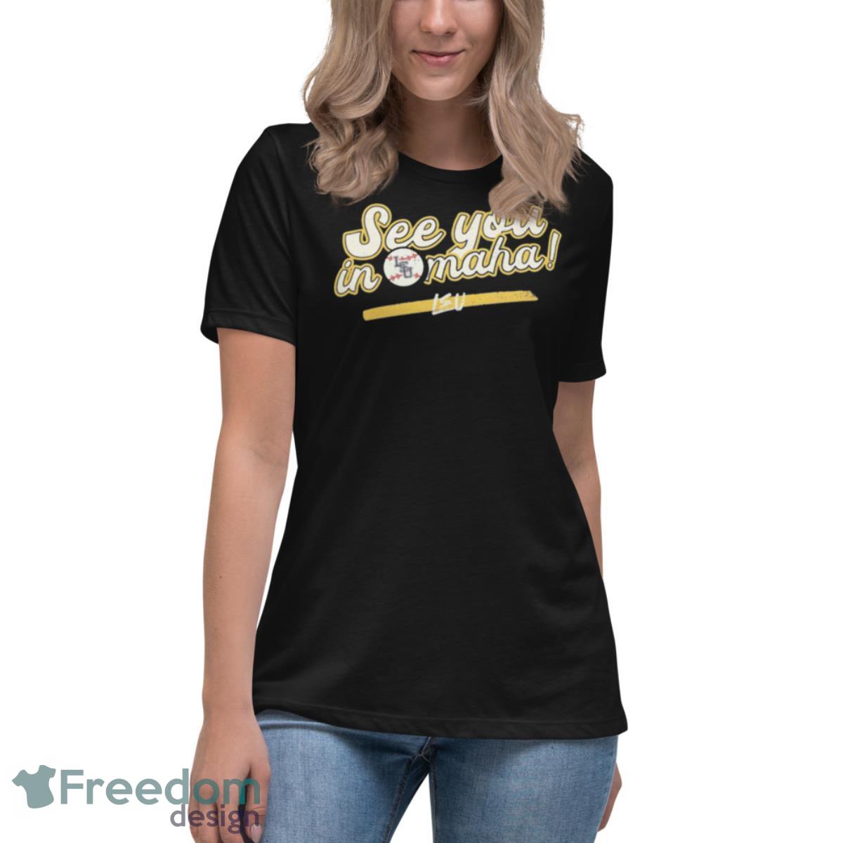 LSU See You In Omaha Shirt - Womens Relaxed Short Sleeve Jersey Tee LSU See You In Omaha Shirt - Womens Relaxed Short Sleeve Jersey Tee