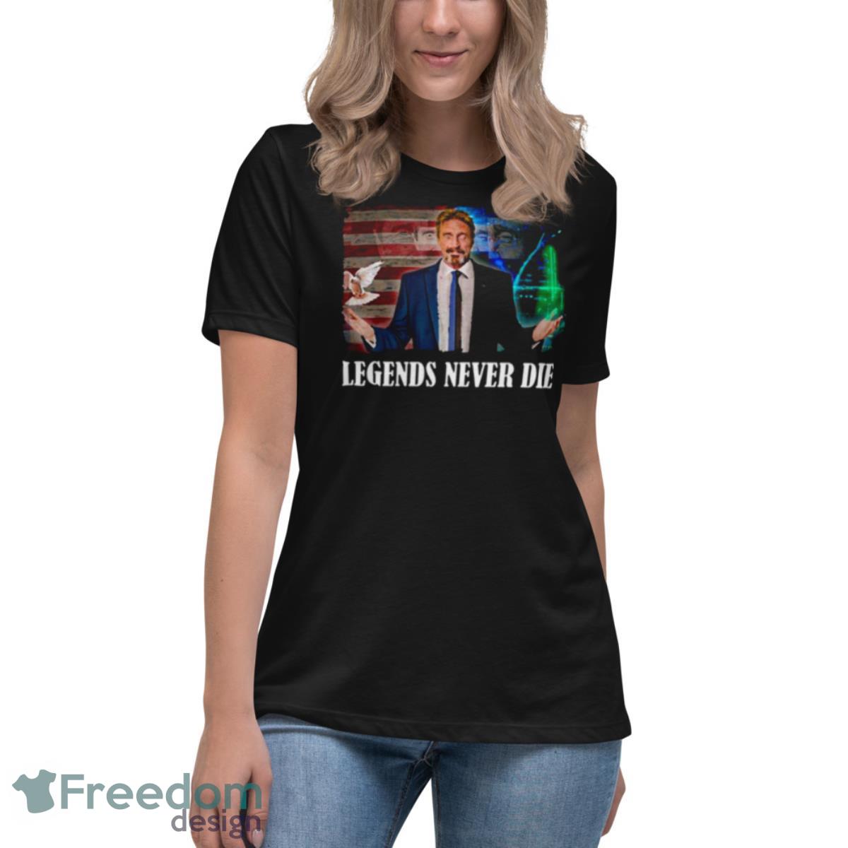 Mcafee Legends Never Die Cool John Mcafee Rip Shirt - Womens Relaxed Short Sleeve Jersey Tee Mcafee Legends Never Die Cool John Mcafee Rip Shirt - Womens Relaxed Short Sleeve Jersey Tee