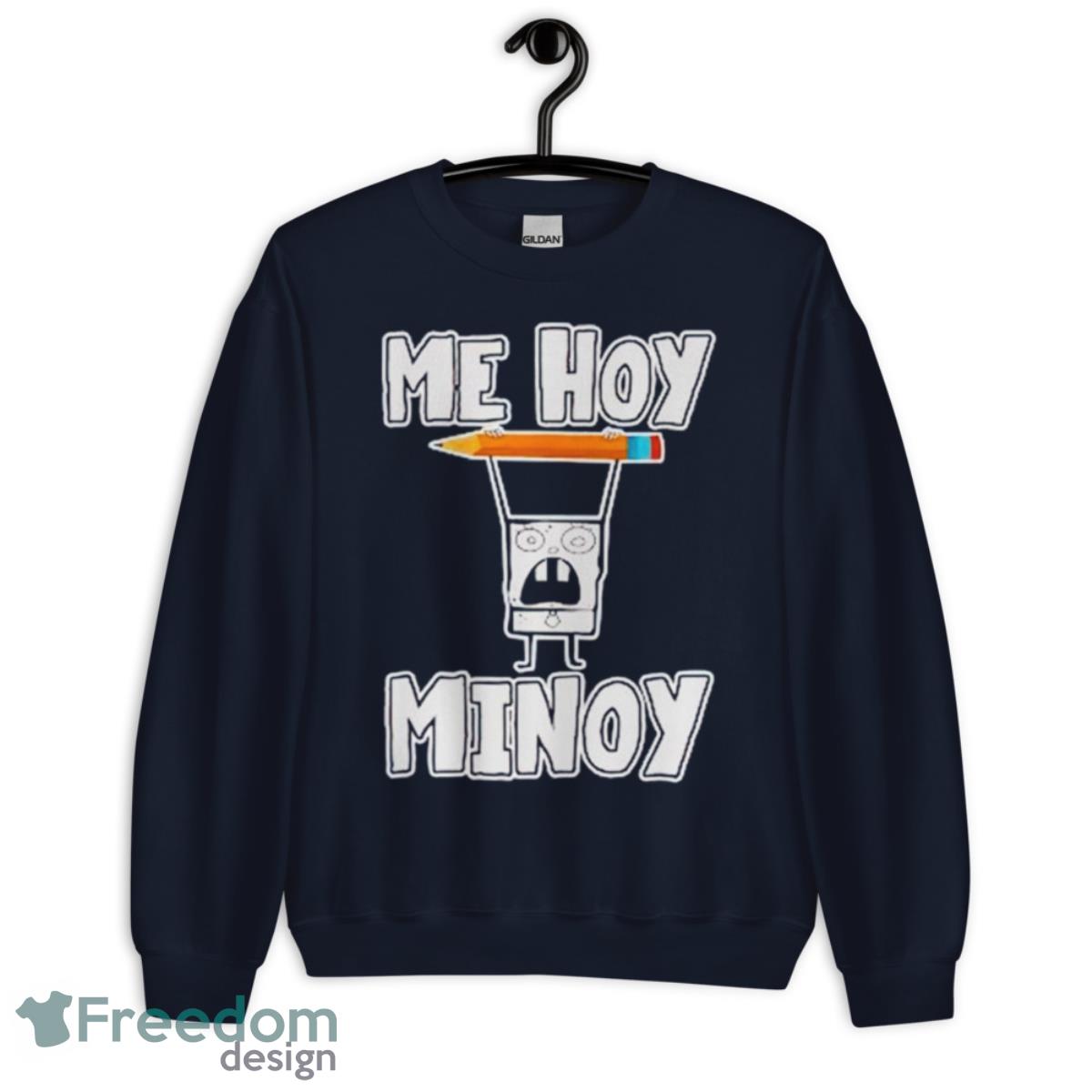 Me hoy minoy shirt - Unisex Crewneck Sweatshirt-1