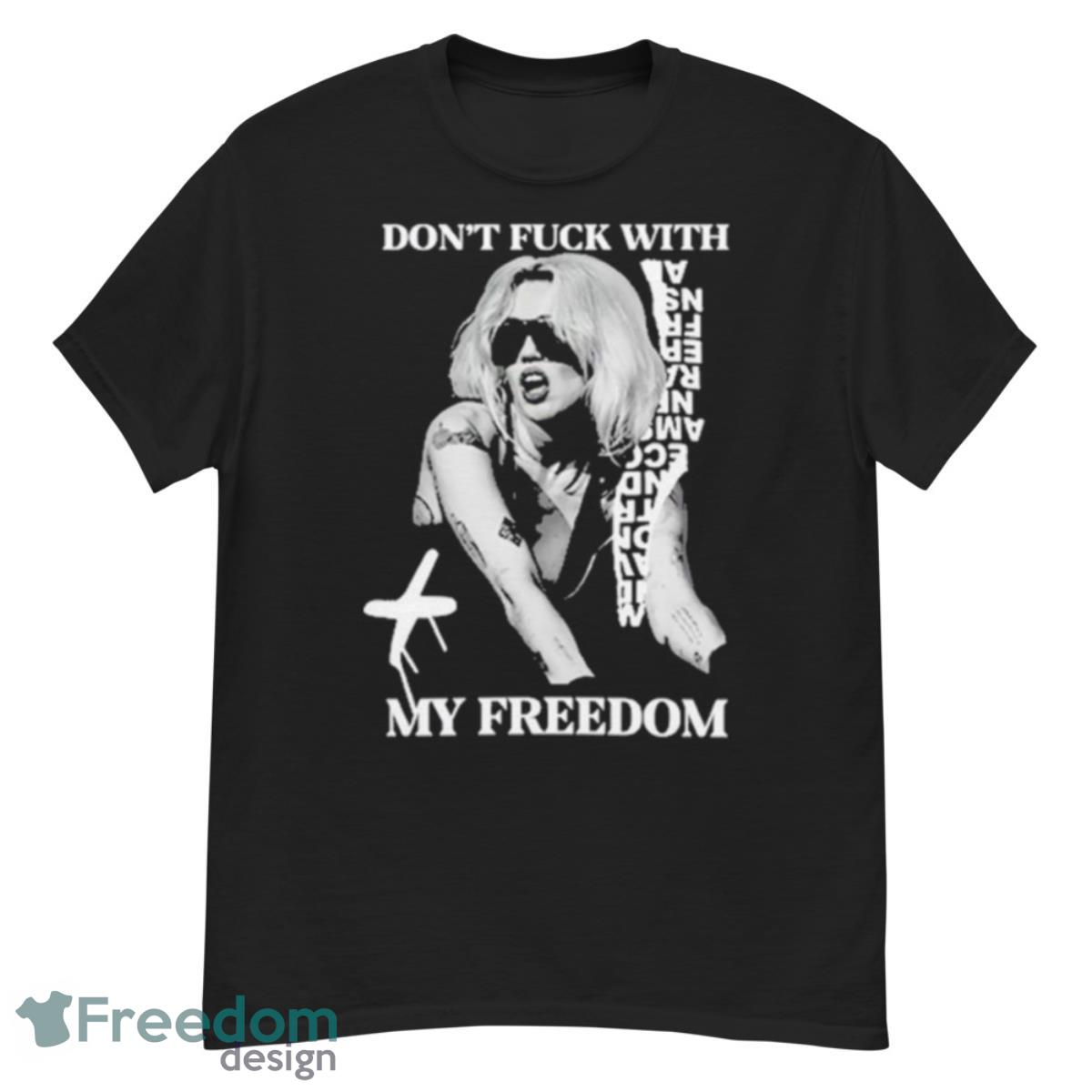 Miley Cyrus Don’t Fuck With My Freedom Shirt - G500 Men’s Classic T-Shirt