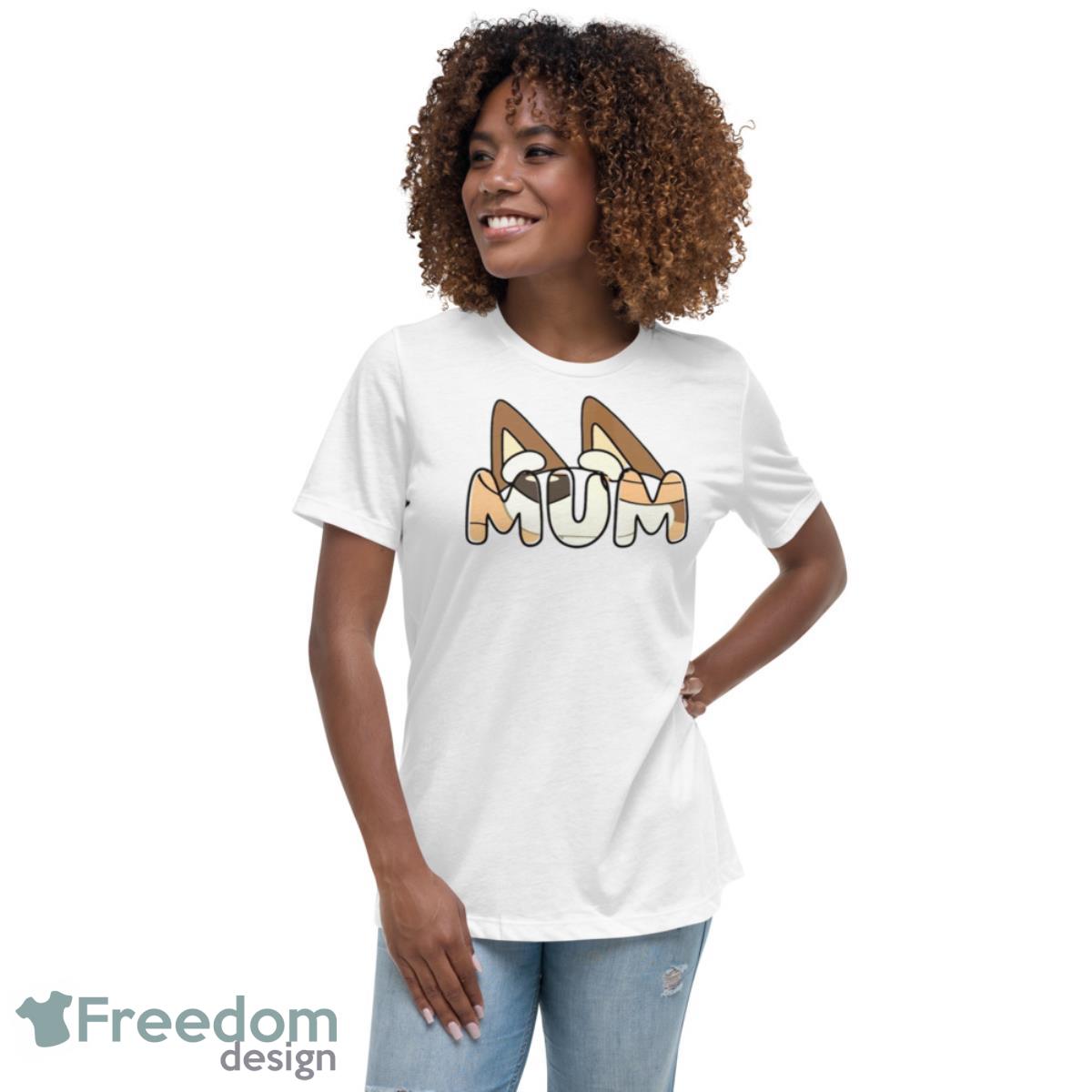 Mom Bluey Mum Shirt - Womens Relaxed Short Sleeve Jersey Tee Mom Bluey Mum Shirt - Womens Relaxed Short Sleeve Jersey Tee