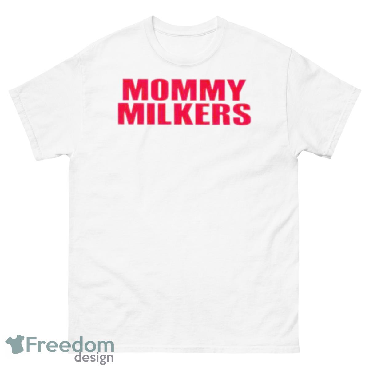 Mommy Milkers Shirt - 500 Men’s Classic Tee Gildan
