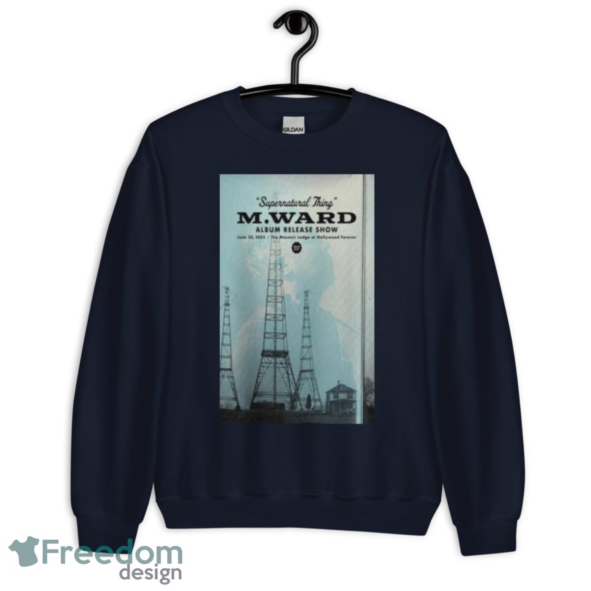 M.Ward Supernatural Thing Album Release Show 2023 Shirt - Unisex Crewneck Sweatshirt-1