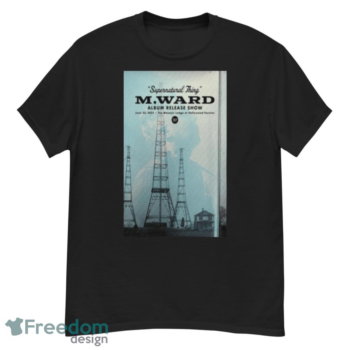 M.Ward Supernatural Thing Album Release Show 2023 Shirt - G500 Men’s Classic T-Shirt