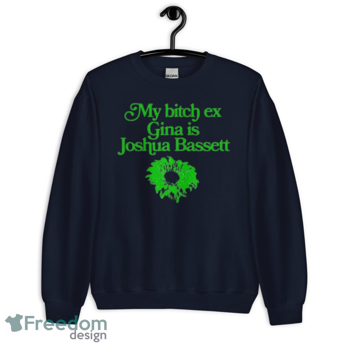 My bitch ex gina is joshua bassett shirt - Unisex Crewneck Sweatshirt-1