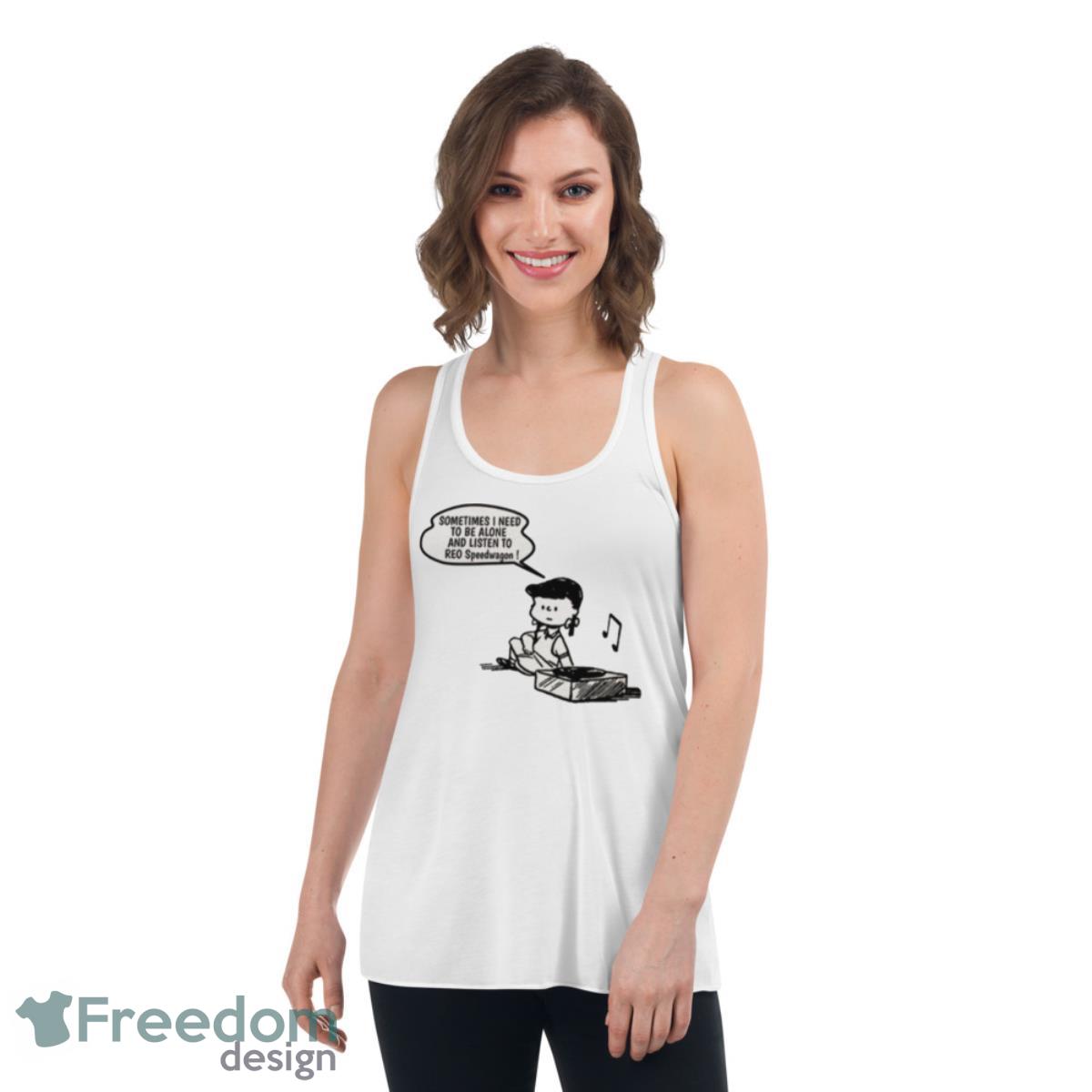 Need To Listen Reo Speedwagon shirt - Womens Flowy Racerback Tank Need To Listen Reo Speedwagon shirt - Womens Flowy Racerback Tank