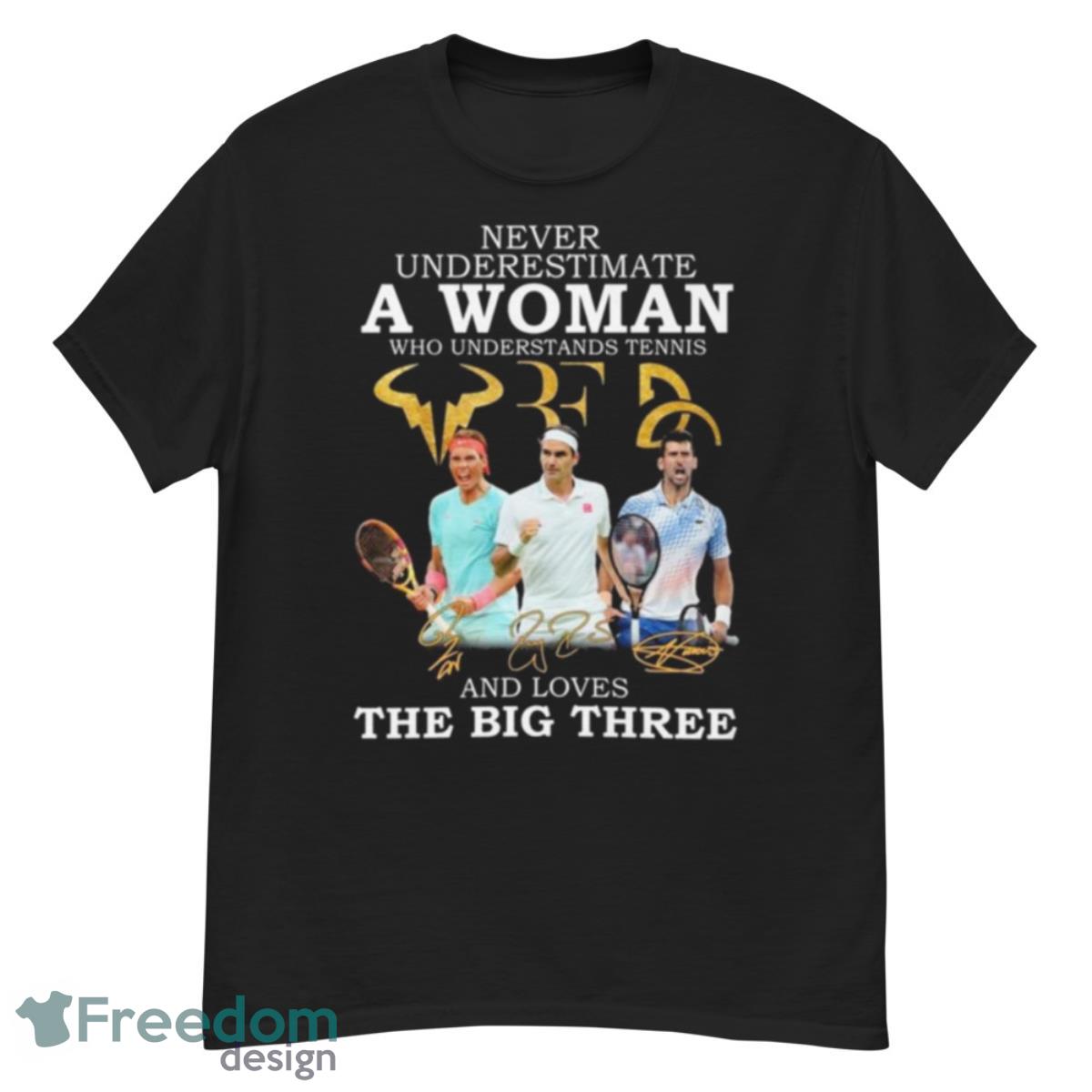 Never Underestimate A Woman Who Understand Tennis And Loves The Big Three Signatures Shirt - G500 Men’s Classic T-Shirt