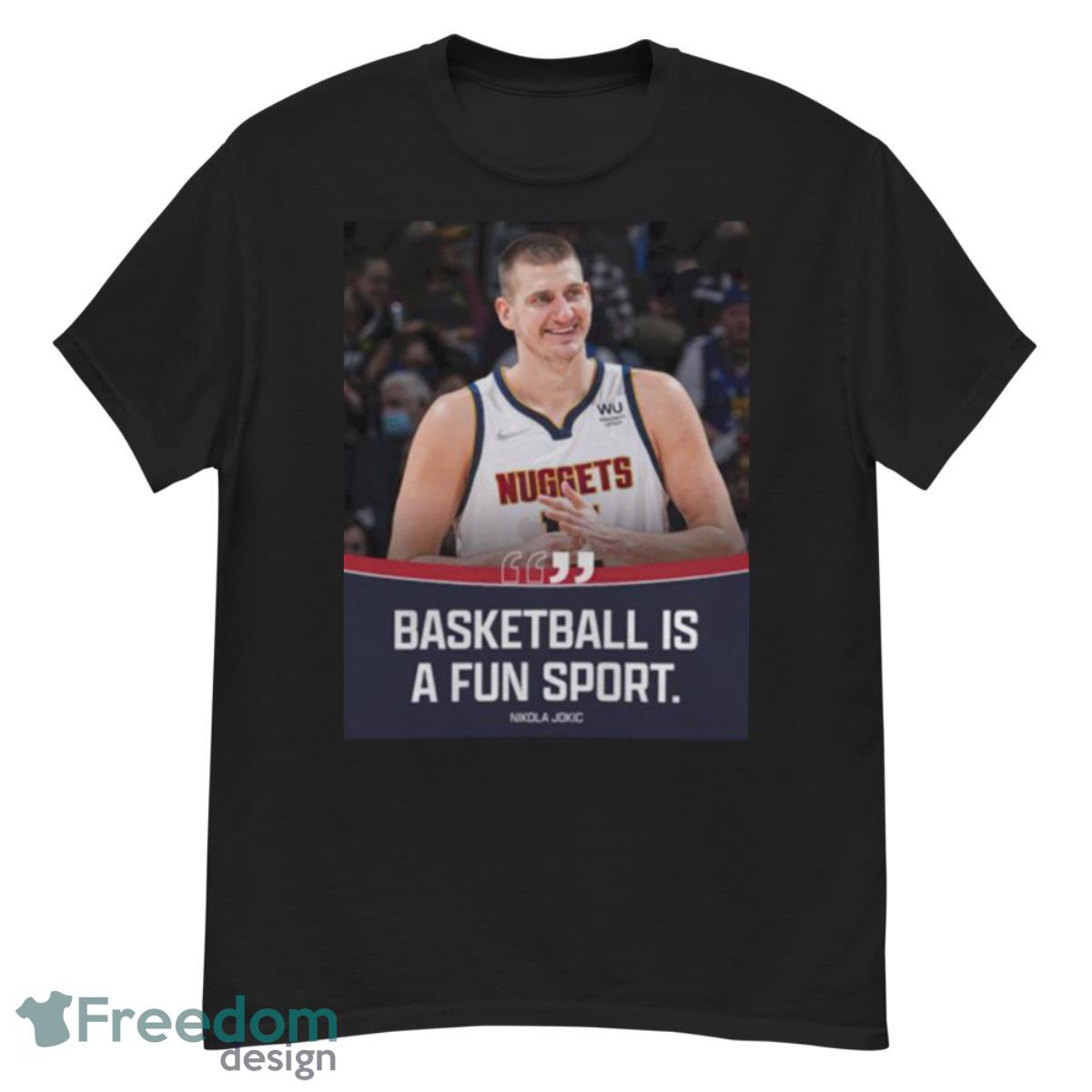 Nikola Jokic Basketball Is A Fun Sport Shirt - G500 Men’s Classic T-Shirt