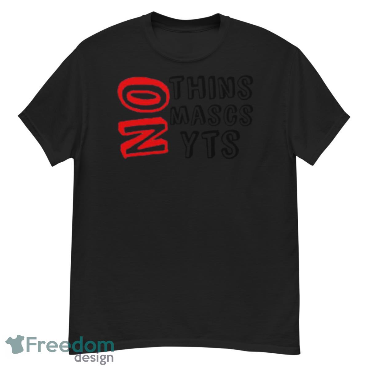 No Thins No Mascs No Yts Shirt - G500 Men’s Classic T-Shirt