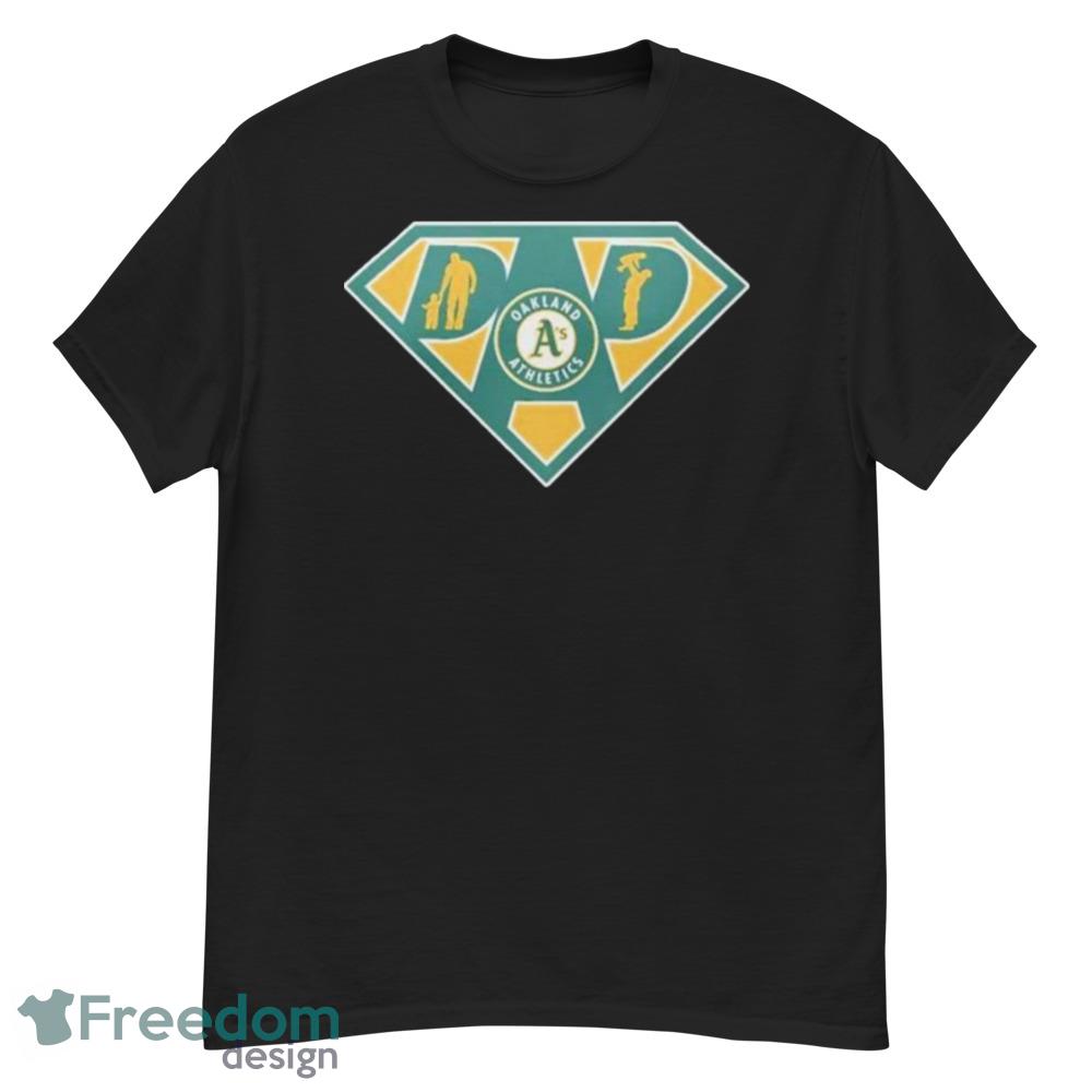 Oakland Athletics Super Dad Shirt - Bring Your Ideas, Thoughts And