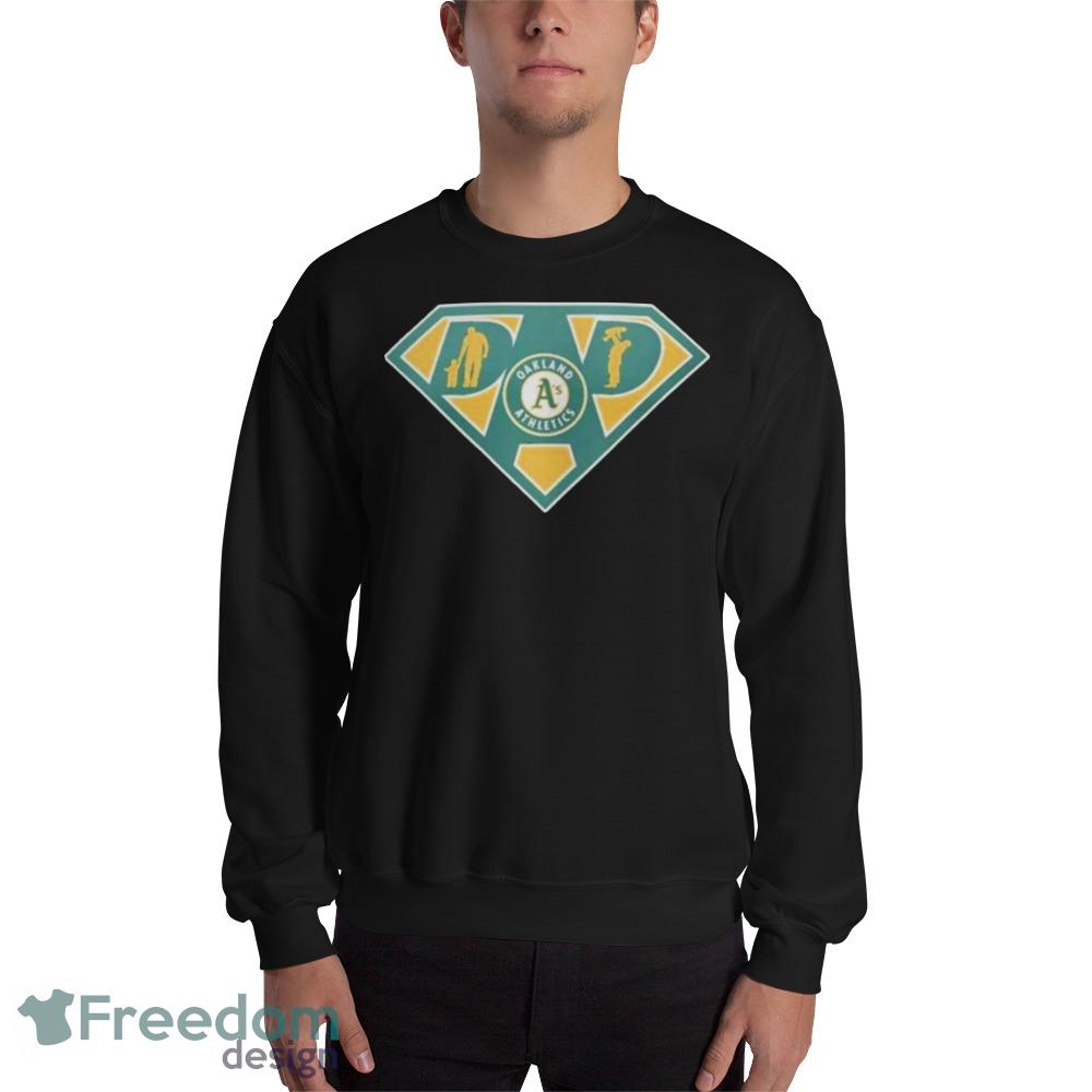 Oakland Athletics Super Dad Shirt - Bring Your Ideas, Thoughts And