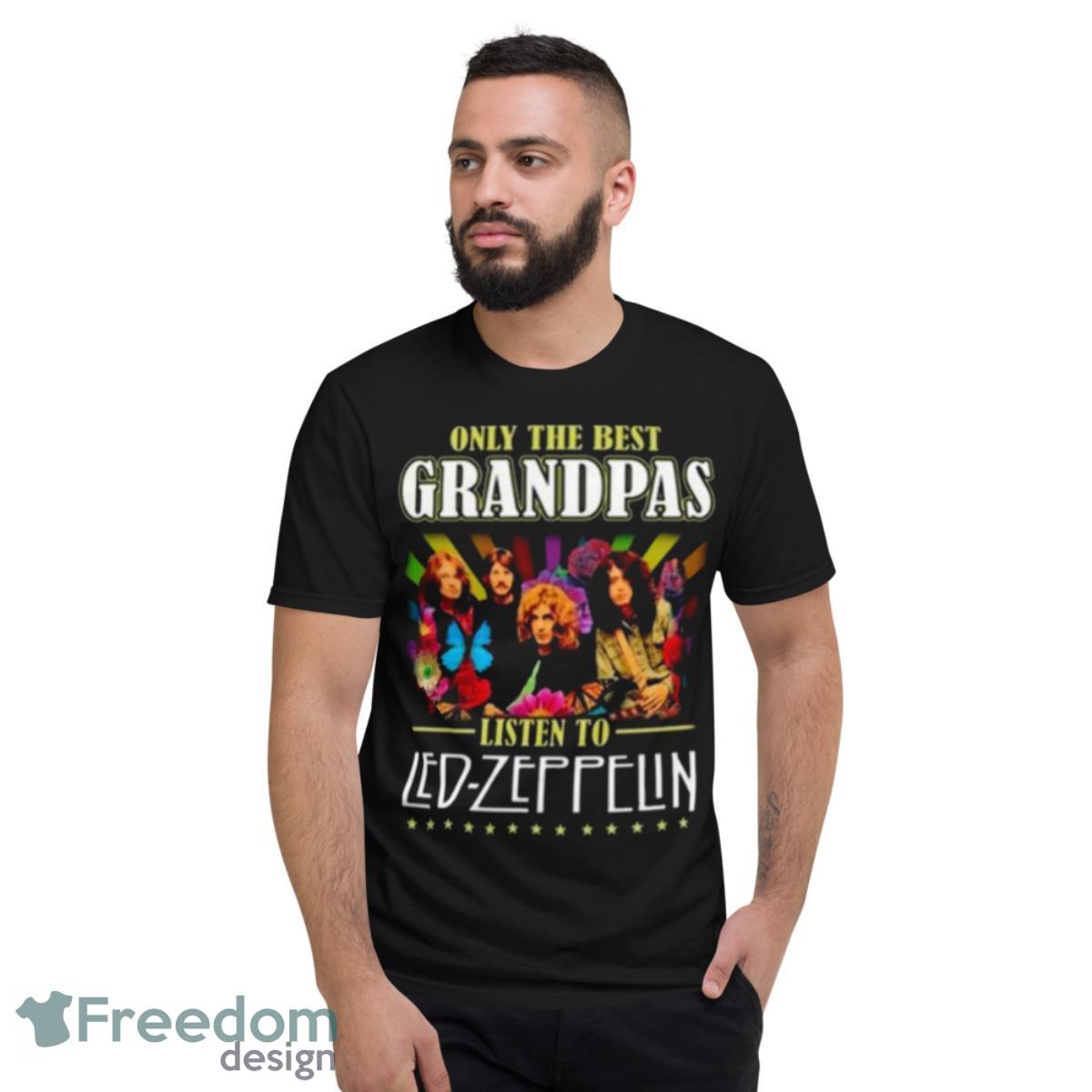 Only The Best Grandpas Listen To Led Zeppelin 2023 T Shirt - Short Sleeve T-Shirt