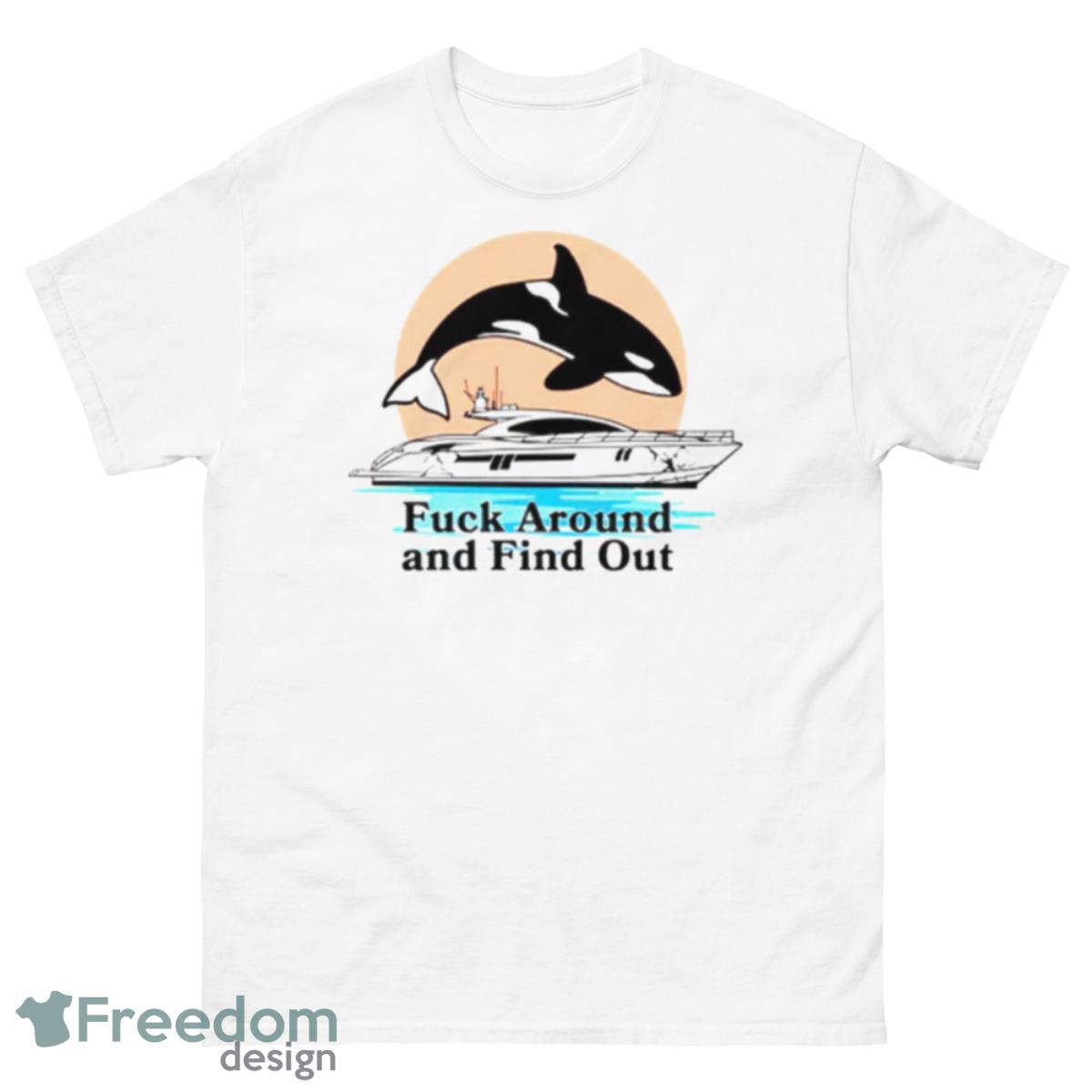 Orca fuck around and find out shirt - 500 Men’s Classic Tee Gildan
