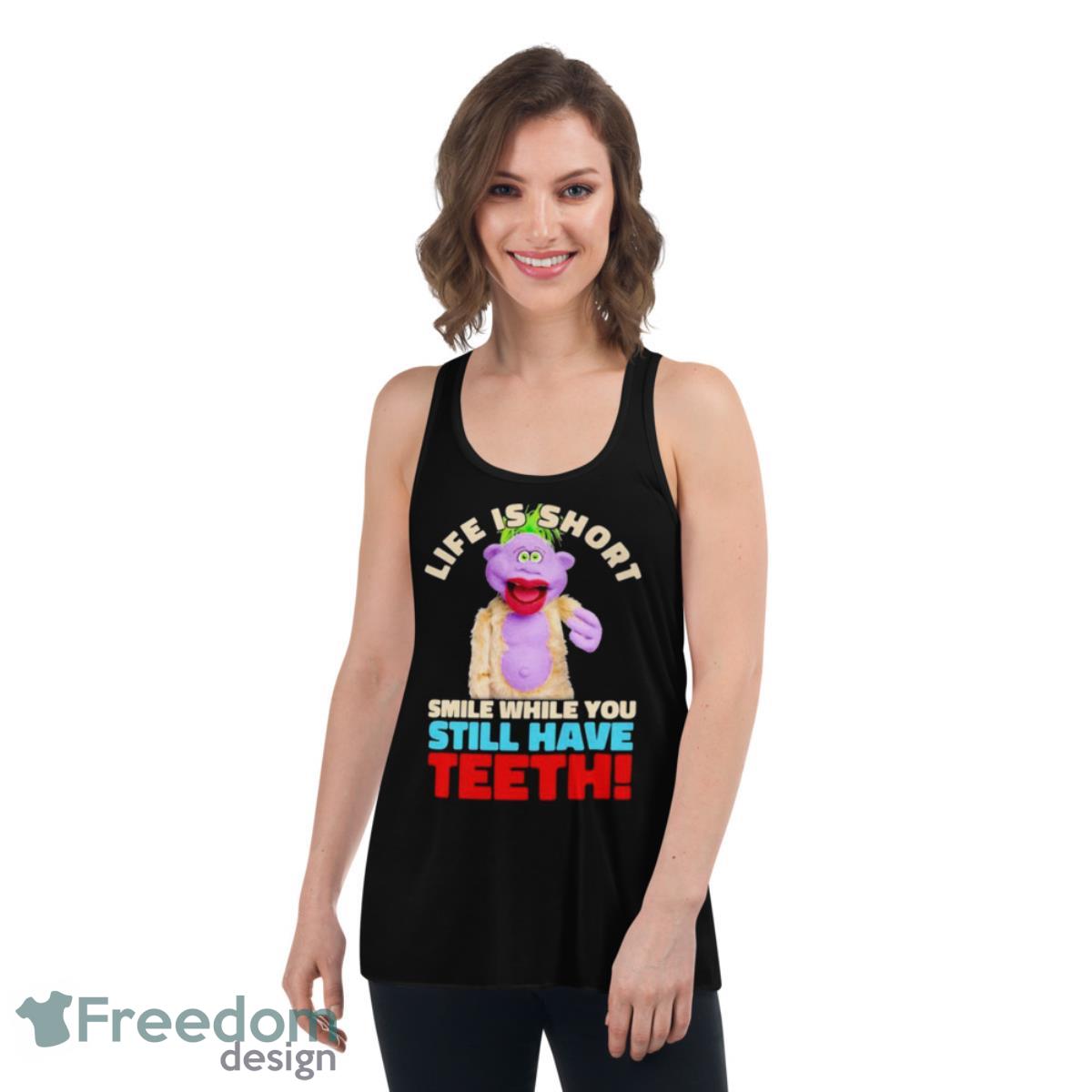 Peanut Jeff Dunham life is short smile while you still have teeth shirt - Womens Flowy Racerback Tank Peanut Jeff Dunham life is short smile while you still have teeth shirt - Womens Flowy Racerback Tank