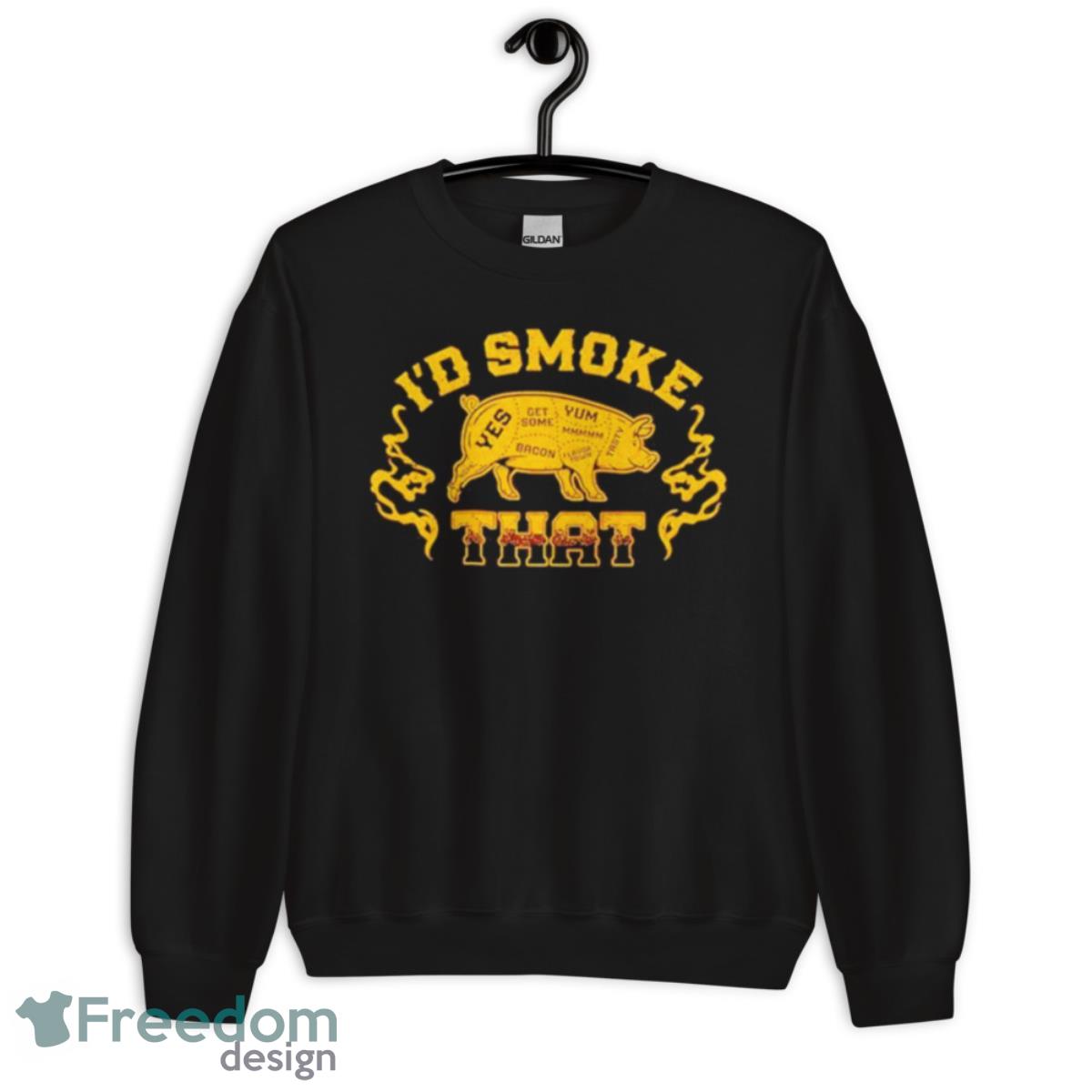 Pig I’D Smoke That Yes Get More Shirt image Pig I’D Smoke That Yes Get More Shirt - Unisex Crewneck Sweatshirt