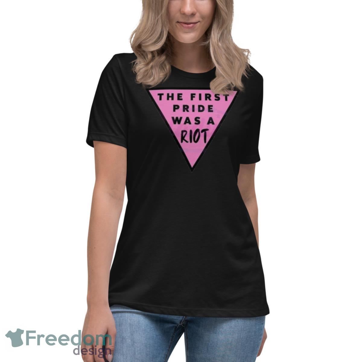 Pink Triangle Pride The First Pride Was A Riot Shirt - Womens Relaxed Short Sleeve Jersey Tee Pink Triangle Pride The First Pride Was A Riot Shirt - Womens Relaxed Short Sleeve Jersey Tee