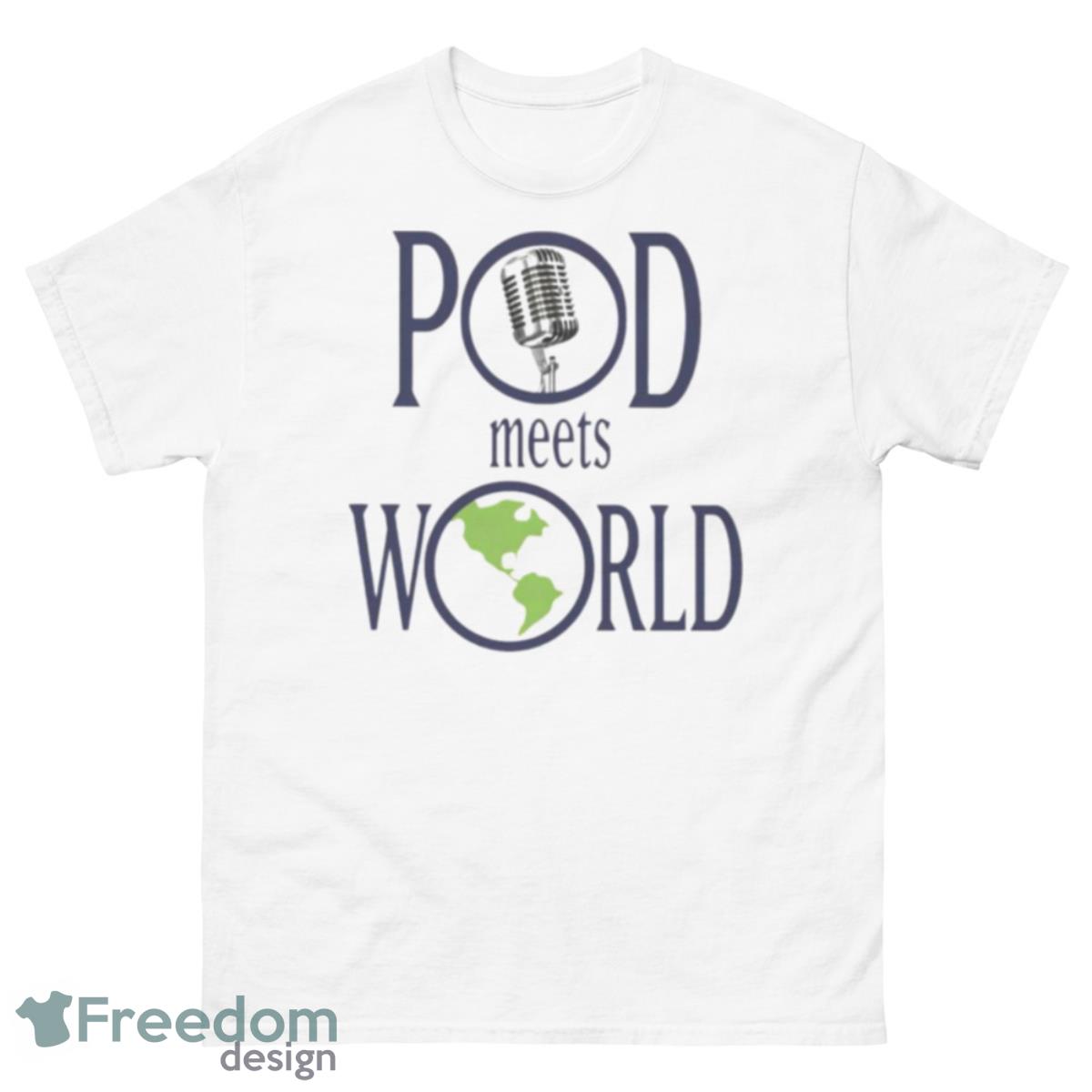 Pod Meets World Shirt - 500 Men’s Classic Tee Gildan