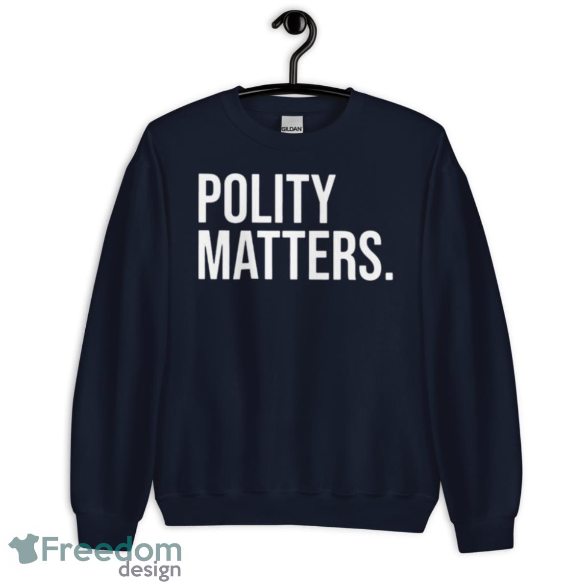 Polity Matters Shirt - Unisex Crewneck Sweatshirt-1