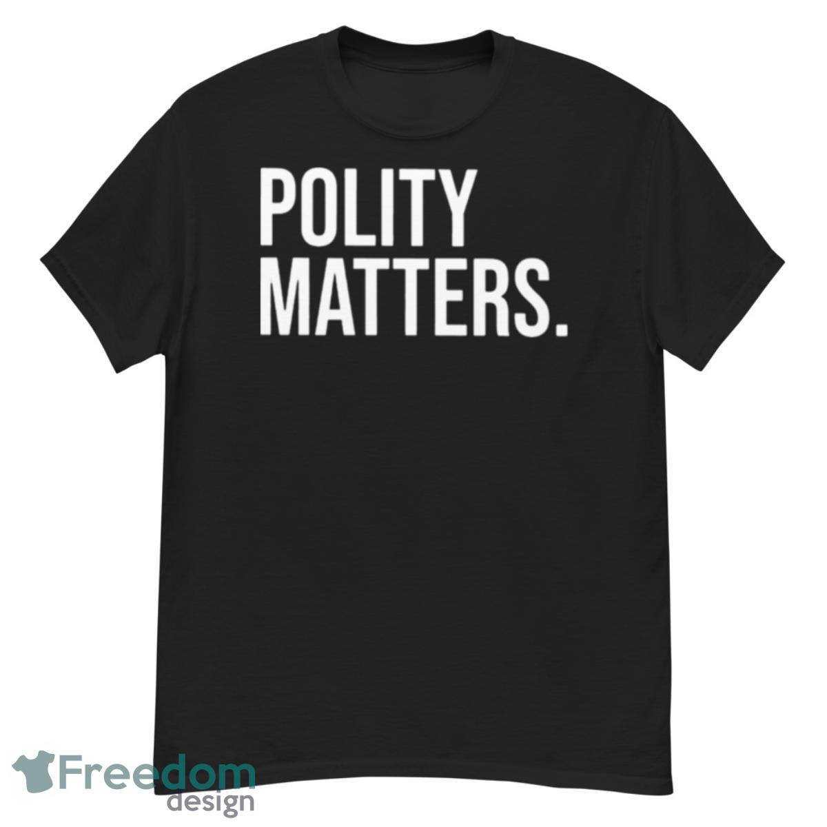 Polity Matters Shirt - G500 Men’s Classic T-Shirt