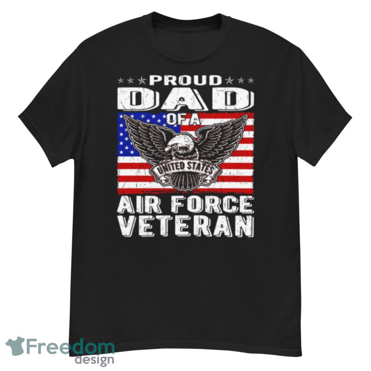 Proud Dad Of Us Air Force Veteran Patriotic Military Father Shirt - G500 Men’s Classic T-Shirt